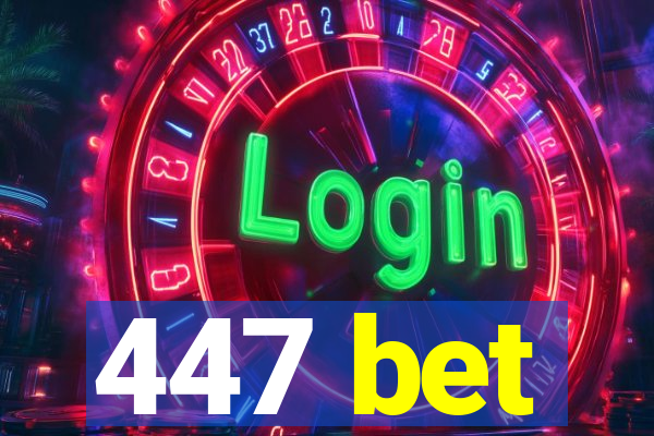 447 bet